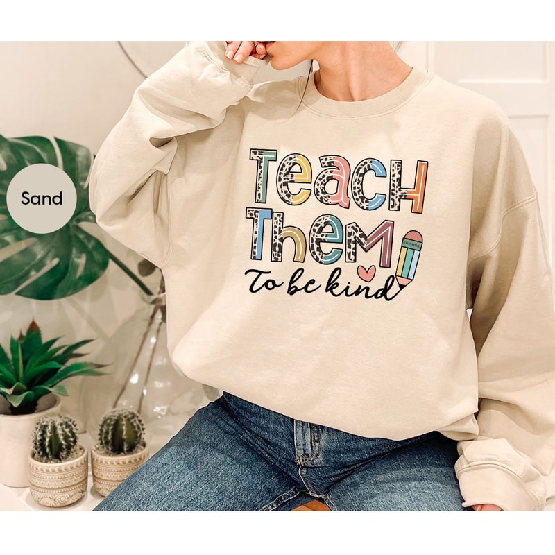 Teacher Shirts, Teacher Appreciation Gift, Inspirational Teacher Gift, Teacher Sweatshirt, Kindergarten Teacher Shirt, First Grade Teacher - 7.jpg