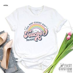 teacher shirts, teacher gifts, teacher appreciation tee, teacher mode shirt, teacher rainbow shirt, gifts for teachers,