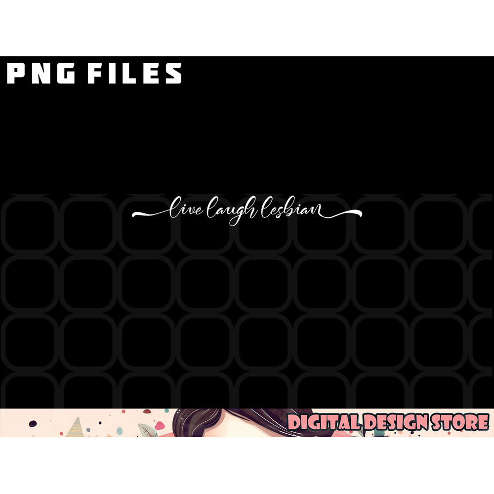 Womens live laugh lesbian png, digital download copy.jpg