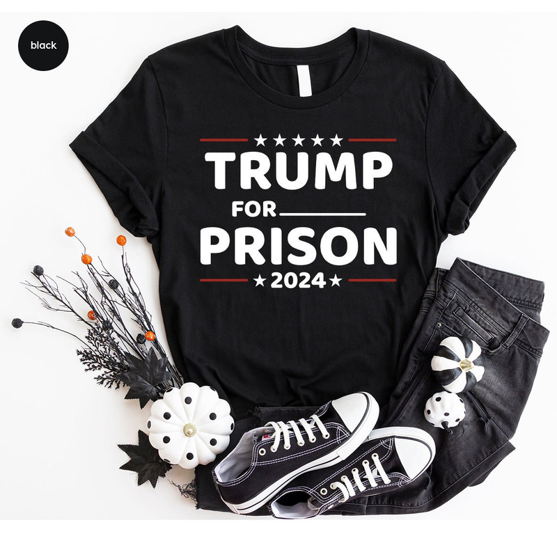 Trump For Prison 2024 T-Shirt, Trump Go to Jail Tee, Political Humor T-Shirt, Trump in Jail Outfit, Funny Politics Gift, Anti Trump Gift - 6.jpg