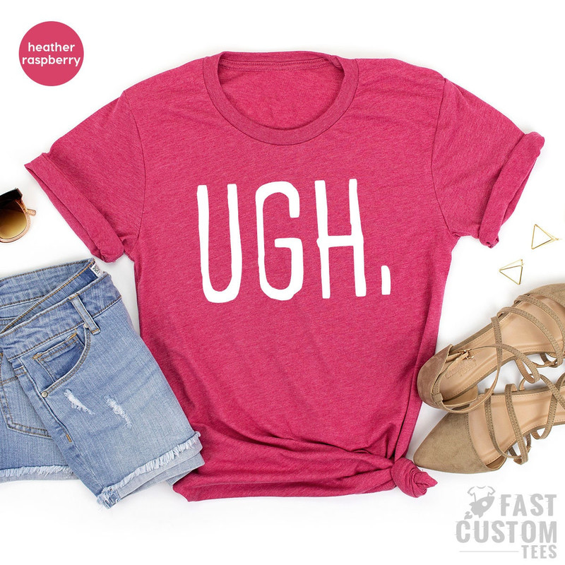 Ugh Shirt, Funny Weekend Shirts, Workout T-Shirt, Brunch TShirt, Weekend Tee, Mom Shirt, Birthday Gifts Shirt, Gym Shirt - 7.jpg