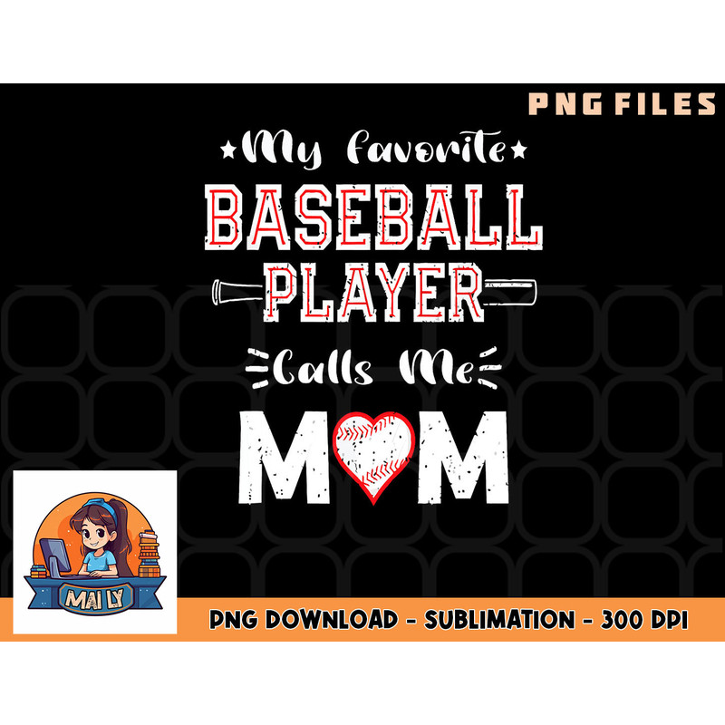 Womens My Favorite Baseball Player Calls Me Mom, Cute Mother s Day png, digital download copy.jpg