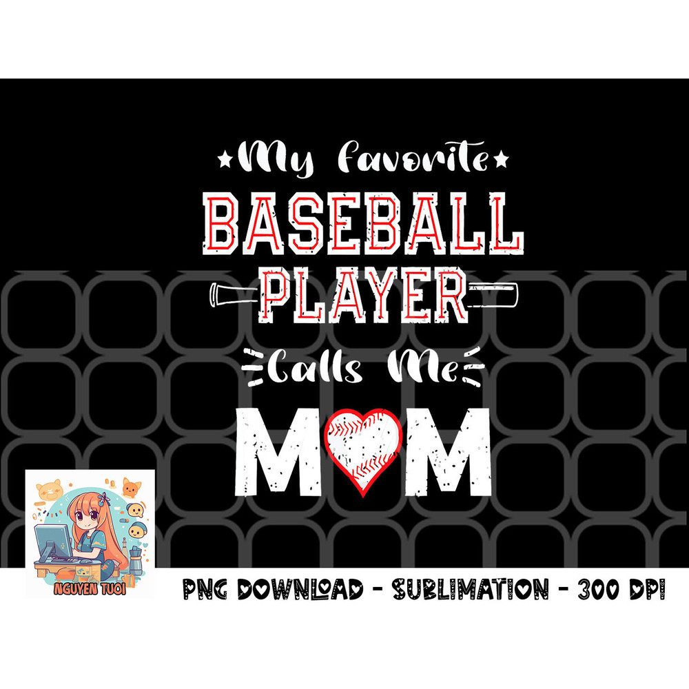 Womens My Favorite Baseball Player Calls Me Mom, Cute Mother s Day png, digital download copy.jpg