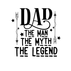 dad the man the myth the legend svg, best dad svg, fathers day svg files, fathers day svg, clip art, cricut, silhouette