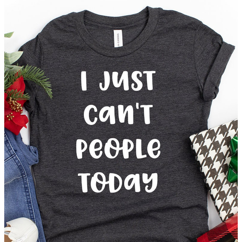 Unsocials  Shirt, I Just Can't People Today Shirt, Funny Introvert T Shirt, Introverted Gift, Anti-Social Shirt, Introvert Shirts - 2.jpg
