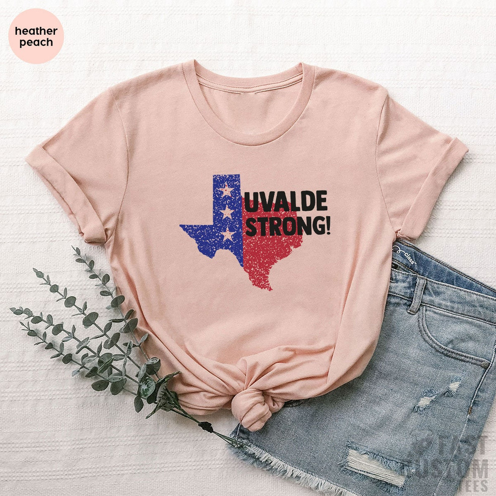 Uvalde Strong Shirt, Pray For Uvalde Shirt, Support Uvalde T Shirt, Gun Control, Texas Shirt, Ban Guns Shirt, Strong Uvalde Shirt - 4.jpg