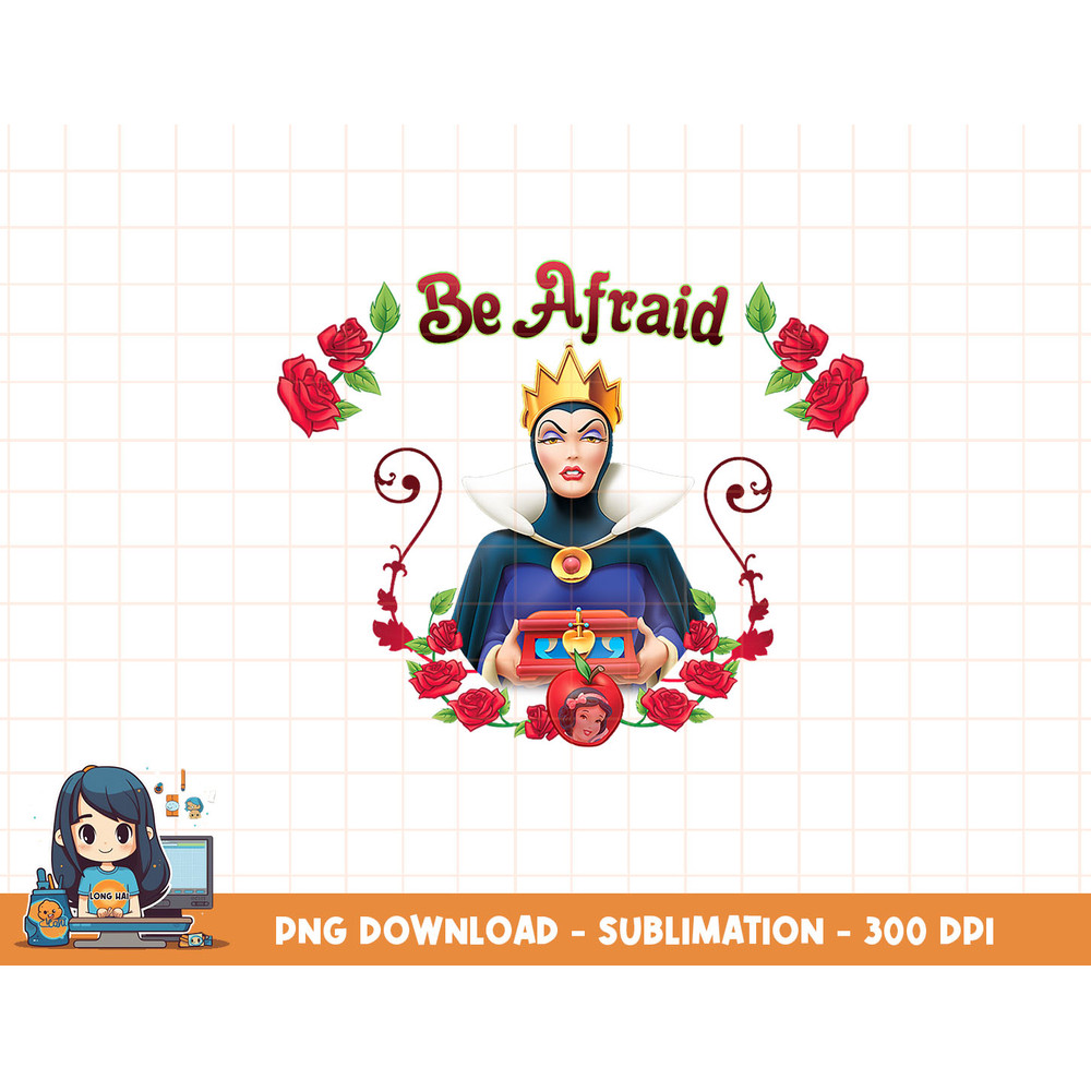 Disney Snow White The Evil Queen Be Afraid png, sublimation, digital print.jpg