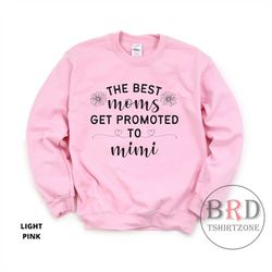 mimi christmas gift, pregnancy announcement, mimi sweatshirt, the best moms get promoted to mimi, gift for grandma, gran