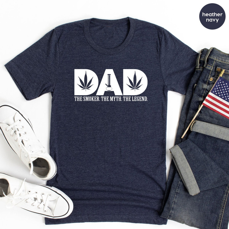 Weed Lover T Shirt, Dad The Smoker The Myth The Legend Shirt, Smoker T Shirt, Cannabis Shirt, Weed Shirt, Marijuana Shirt, Dad Birthday Gift - 5.jpg