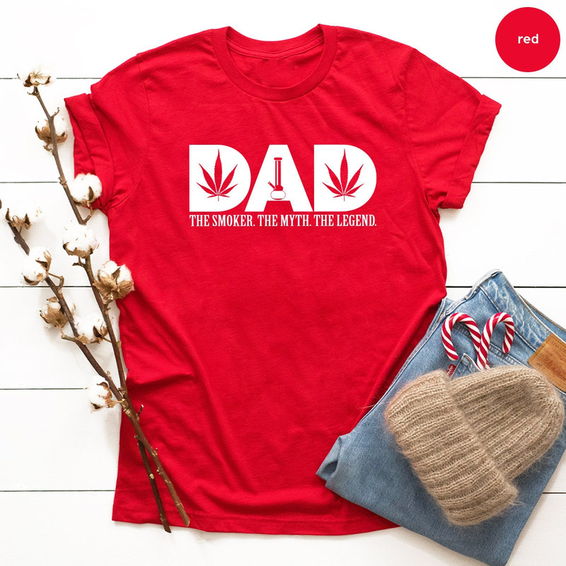 Weed Lover T Shirt, Dad The Smoker The Myth The Legend Shirt, Smoker T Shirt, Cannabis Shirt, Weed Shirt, Marijuana Shirt, Dad Birthday Gift - 6.jpg
