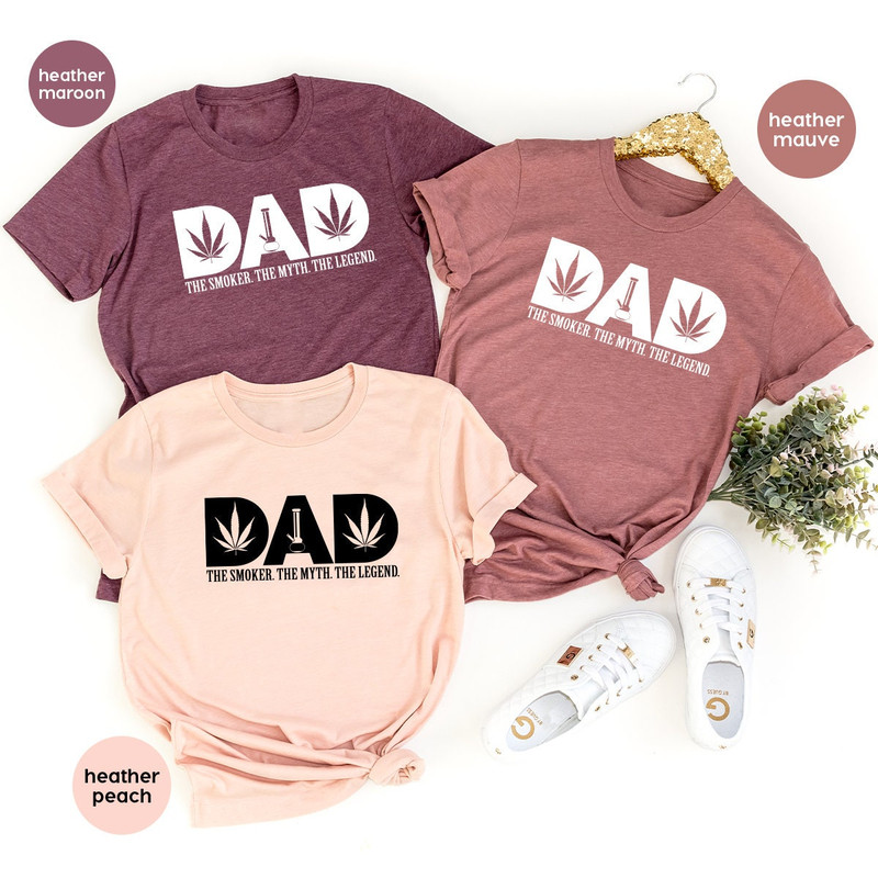 Weed Lover T Shirt, Dad The Smoker The Myth The Legend Shirt, Smoker T Shirt, Cannabis Shirt, Weed Shirt, Marijuana Shirt, Dad Birthday Gift - 7.jpg