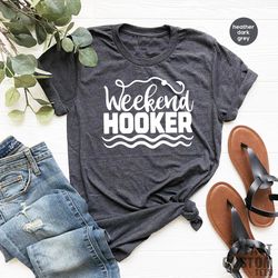 weekend hooker shirt, fishing tshirt, family trip shirt, fisherman t shirt, funny fishing shirt, fishing gifts, fisherme