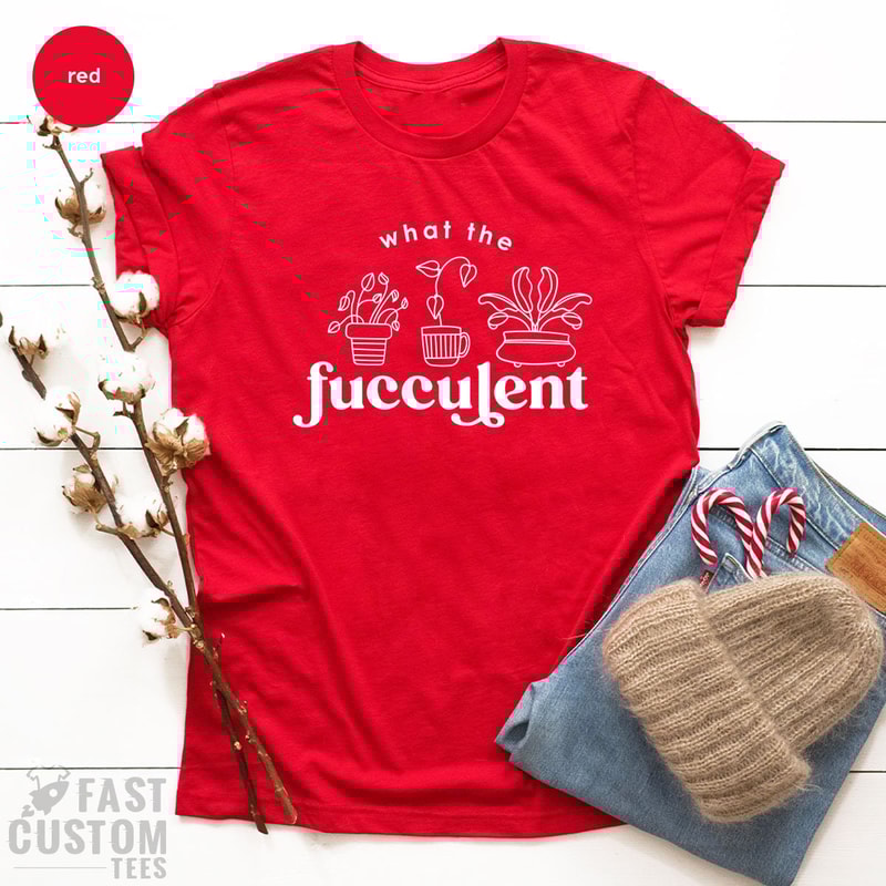 What The Fucculent Shirt, Gardening Shirt For Women, Succulent Shirt, Funny Cactus Shirt, Gardening Gift, Plant Lover Mom Shirt - 4.jpg