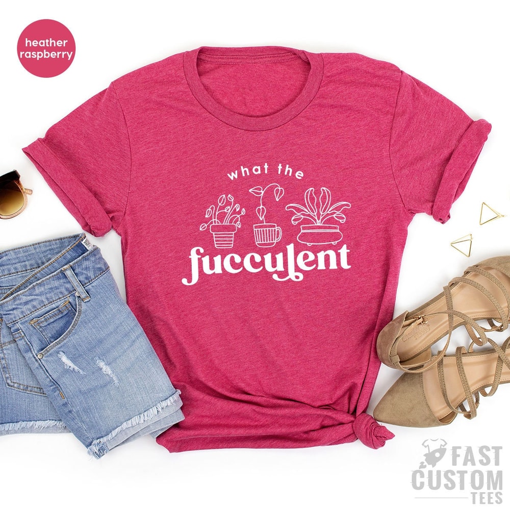 What The Fucculent Shirt, Gardening Shirt For Women, Succulent Shirt, Funny Cactus Shirt, Gardening Gift, Plant Lover Mom Shirt - 6.jpg