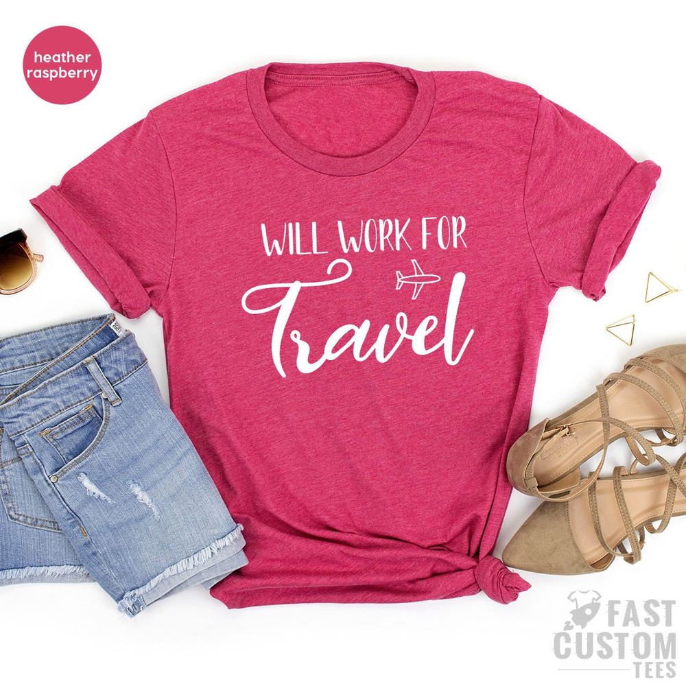 Will Work For Travel Shirt, Traveler Gift, Travel Shirt, Travel Addict Shirt, World Traveler Shirt, Adventure Shirt, Funny Travel Shirt - 6.jpg