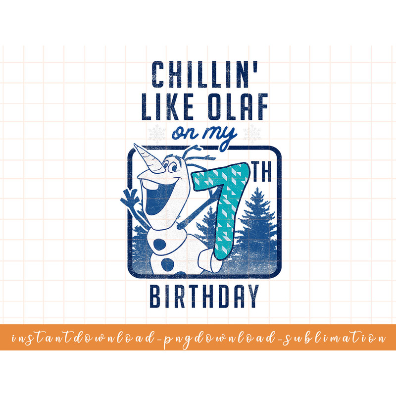 Disney Frozen Chillin Like Olaf On My 7th Birthday png, sublimate, digital download.jpg