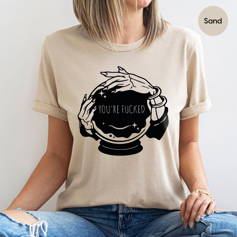 You're Fucked Shirt, Witchy T-Shirt, Goth Shirt, Halloween Shirt, Mystical Hand Shirt, Psychic Tee, Funny Witch Shirt - 2.jpg