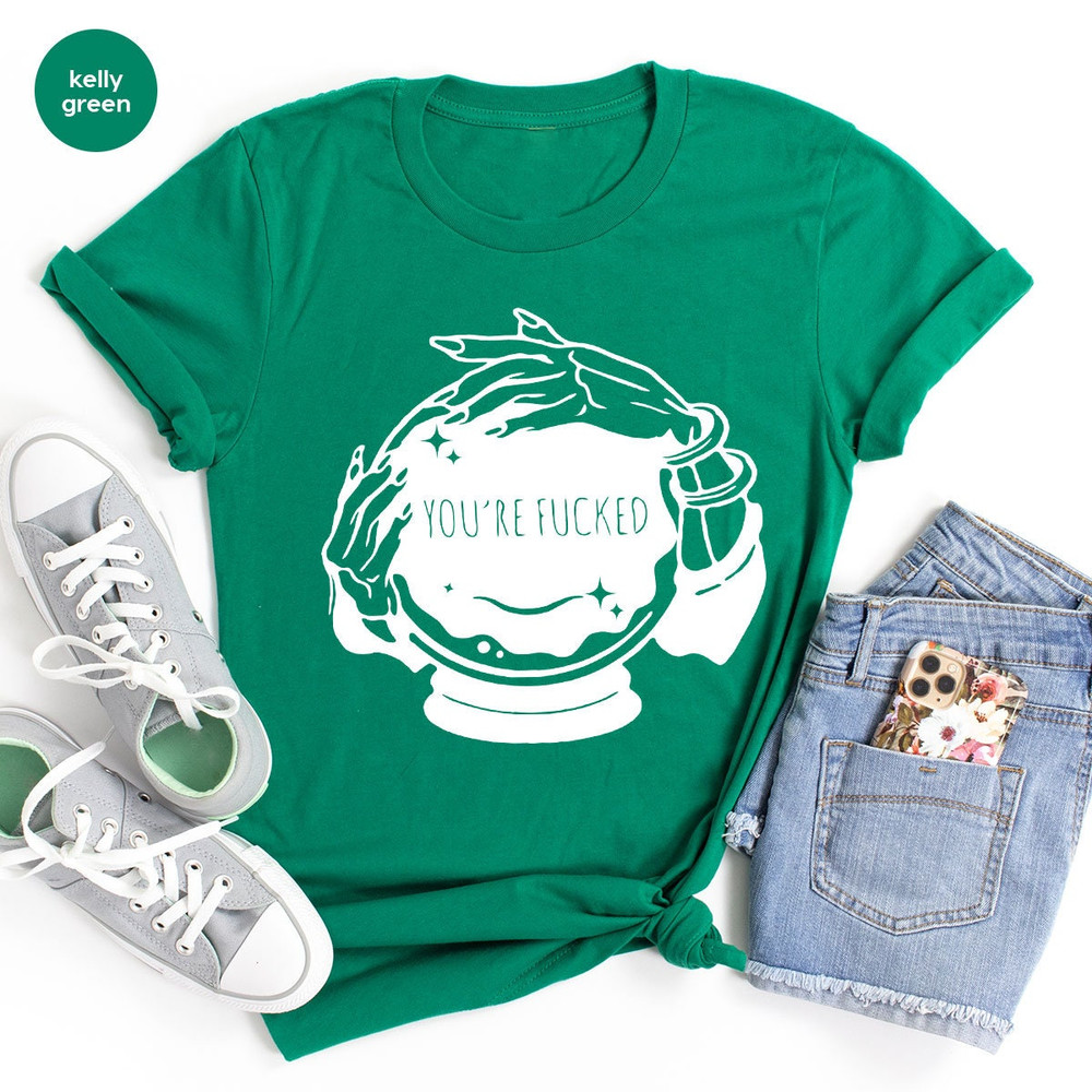 You're Fucked Shirt, Witchy T-Shirt, Goth Shirt, Halloween Shirt, Mystical Hand Shirt, Psychic Tee, Funny Witch Shirt - 7.jpg