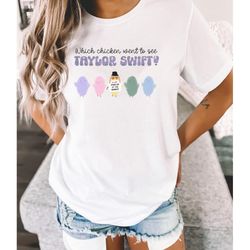 taylor swift shirt - swiftie merch - which chicken went to see taylor swift - eras tour shirt - soft unisex tee