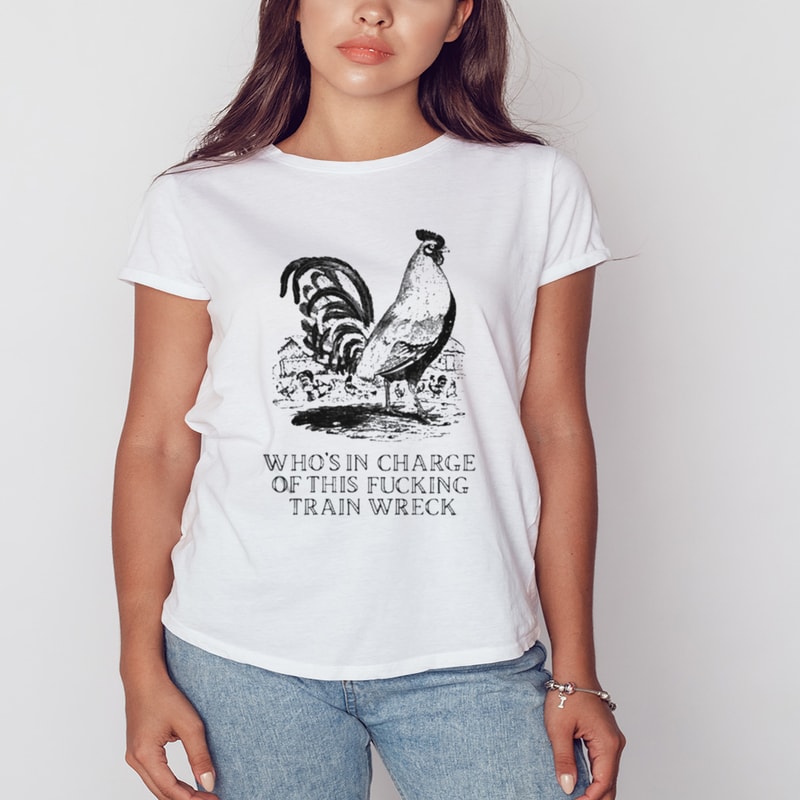 Effin' Birds Who's In Charge Of This Fucking Train Wreck Shirt, Shirt For Men Women, Graphic Design, Unisex Shirt