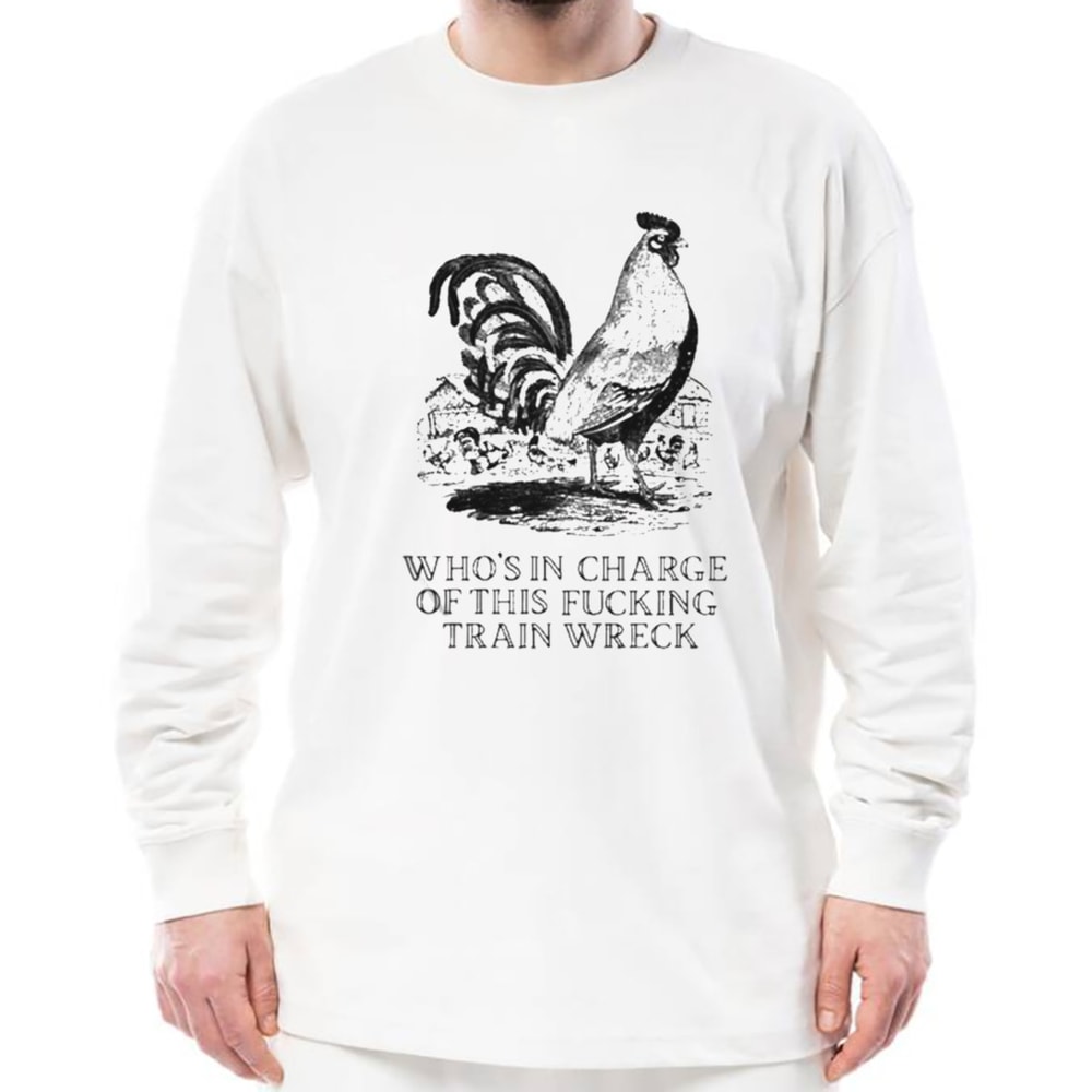 Effin' Birds Who's In Charge Of This Fucking Train Wreck Shirt, Shirt For Men Women, Graphic Design, Unisex Shirt