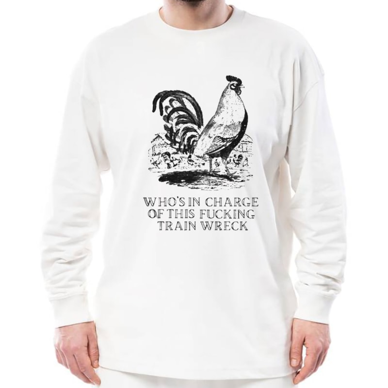 Effin' Birds Who's In Charge Of This Fucking Train Wreck Shirt, Shirt For Men Women, Graphic Design, Unisex Shirt
