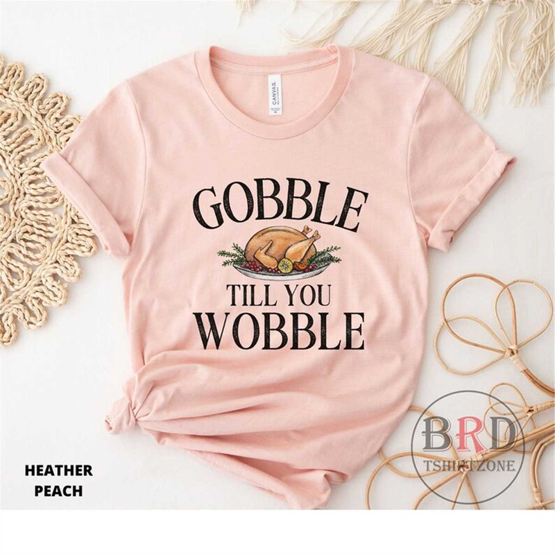 MR-166202317236-thanksgiving-shirt-gobble-till-you-wobble-thanksgiving-heather-peach.jpg