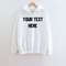 Custom text Sweatshirt, Custom Hoodie, Custom text Hoodie, Text Sweatshirt, Customized hoodie, Make Your Own hoodie, add Your text, Custom - 2.jpg