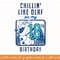 Disney Frozen Chillin Like Olaf On My 18th Birthday png, sublimate, digital download.jpg