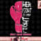 Her Fight Is My Fight Boxing Glove Breast Cancer Awareness png, instant download.jpg