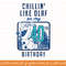 Disney Frozen Chillin Like Olaf On My 40th Birthday png, sublimate, digital download.jpg