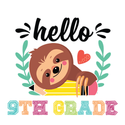 school sloth shirt svg hello 9th grade vector, cute gift for kindergarten svg diy craft svg file for cricut