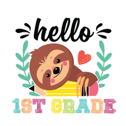 school sloth shirt svg hello 1st grade vector, cute gift for kindergarten svg diy craft svg file for cricut