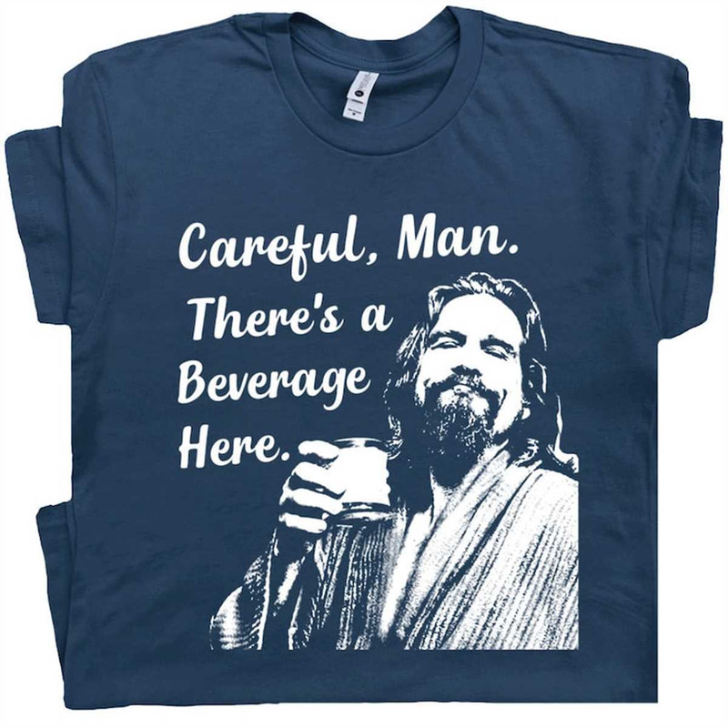 MR-166202318313-the-big-lebowski-t-shirt-funny-shirts-cool-beer-shirts-careful-image-1.jpg
