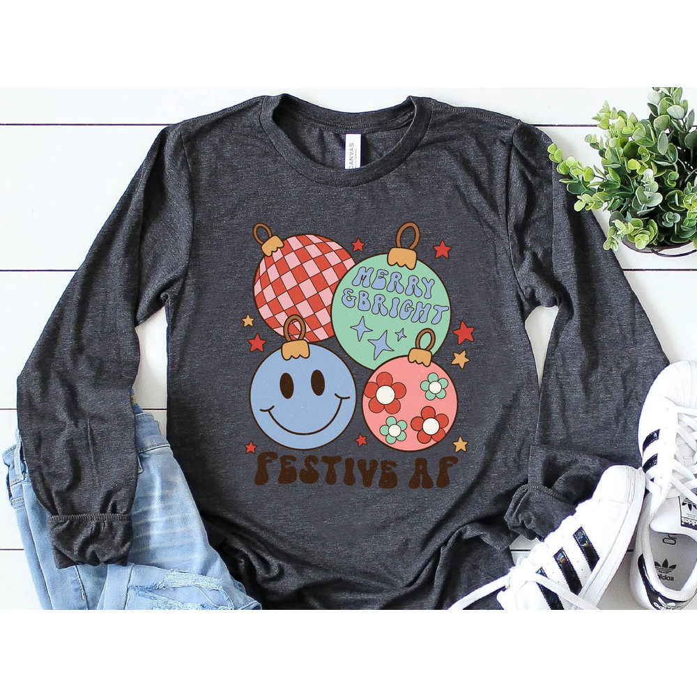 Christmas Sweatshirt, Festive AF Long Sleeve Shirt, Funny Christmas Sweater, Holiday Cheer Sweatshirt, Happy Holidays Tee - 2.jpg