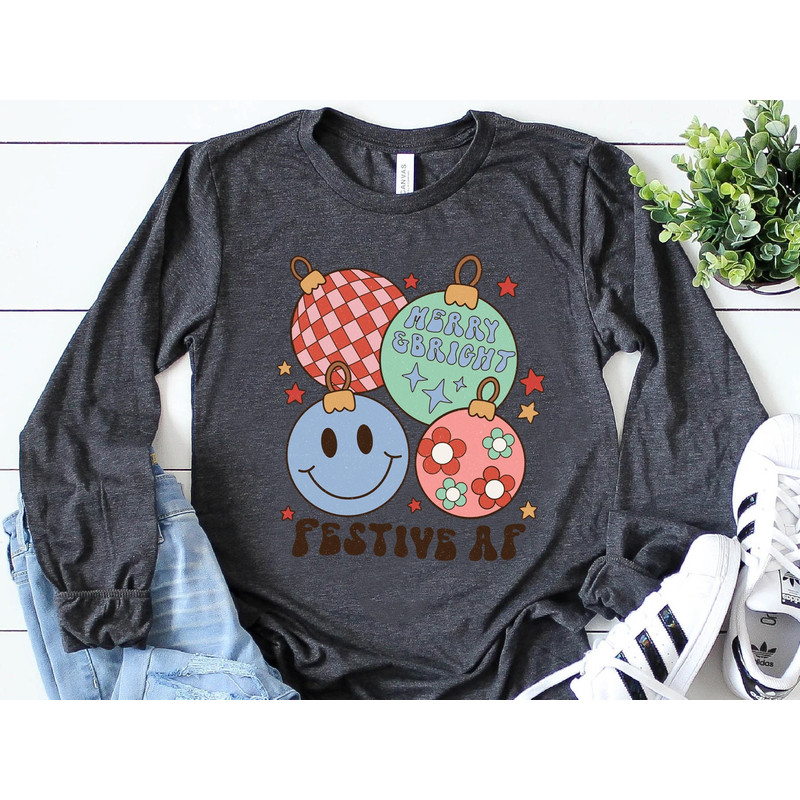Christmas Sweatshirt, Festive AF Long Sleeve Shirt, Funny Christmas Sweater, Holiday Cheer Sweatshirt, Happy Holidays Tee - 2.jpg