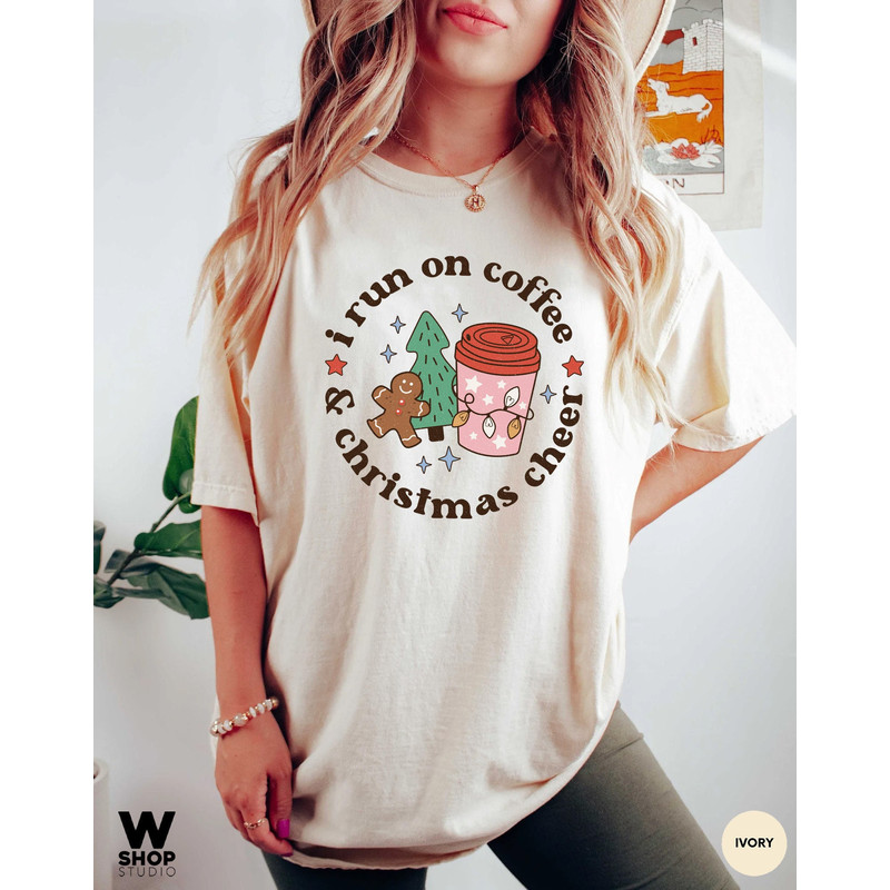 Comfort Colors I run on coffee Shirt cheer tee, Christmas Cheer t-shirt, cute christmas tee, funny holiday apparel, Holiday apparel - 2.jpg