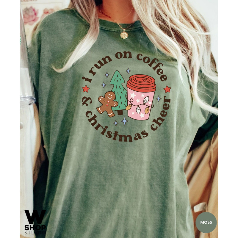 Comfort Colors I run on coffee Shirt cheer tee, Christmas Cheer t-shirt, cute christmas tee, funny holiday apparel, Holiday apparel - 3.jpg
