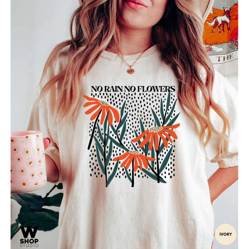 Flower Shirt,  Flower Shirt Aesthetic, Floral Graphic Tee, Oversized No Rain No Flowers Tee, Wildflower T-shirt, Gift For Her - 1.jpg