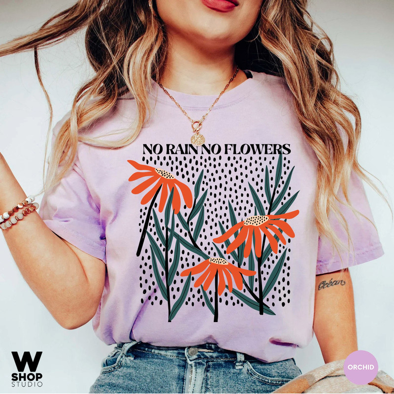 Flower Shirt,  Flower Shirt Aesthetic, Floral Graphic Tee, Oversized No Rain No Flowers Tee, Wildflower T-shirt, Gift For Her - 3.jpg