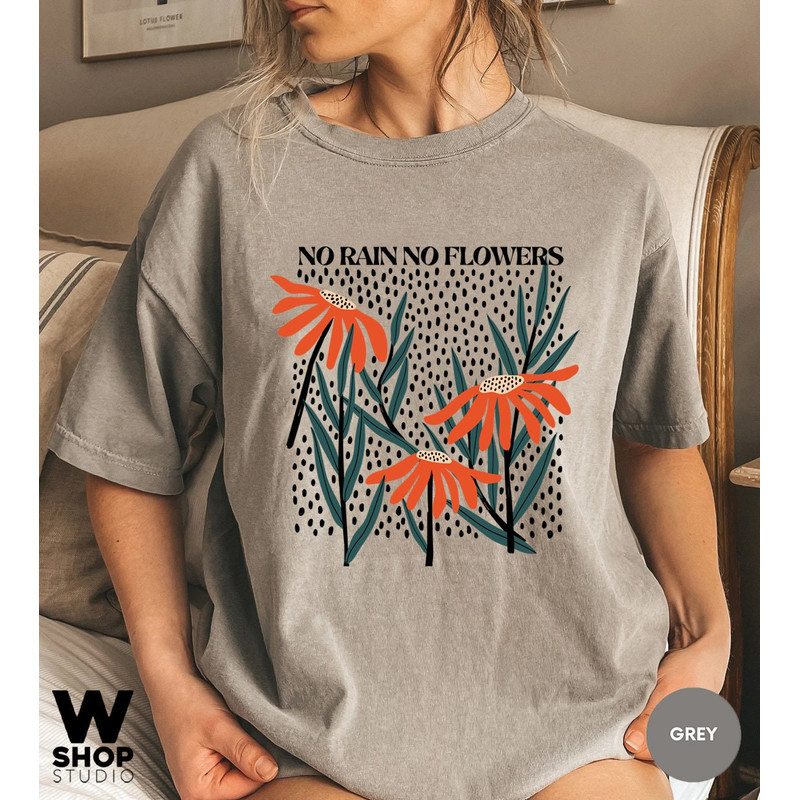 Flower Shirt,  Flower Shirt Aesthetic, Floral Graphic Tee, Oversized No Rain No Flowers Tee, Wildflower T-shirt, Gift For Her - 5.jpg