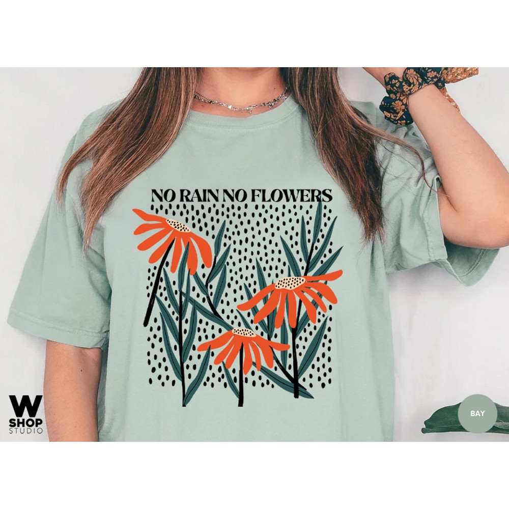 Flower Shirt,  Flower Shirt Aesthetic, Floral Graphic Tee, Oversized No Rain No Flowers Tee, Wildflower T-shirt, Gift For Her - 8.jpg