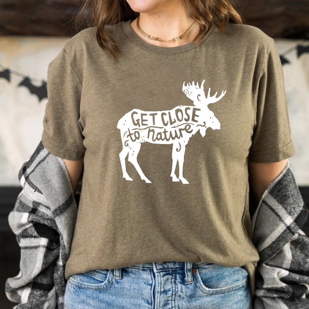 Get Close To Nature Shirt, Moose T-shirt, Nature Lover Gift, Camping Shirt, Wild Animal Shirt - 1.jpg