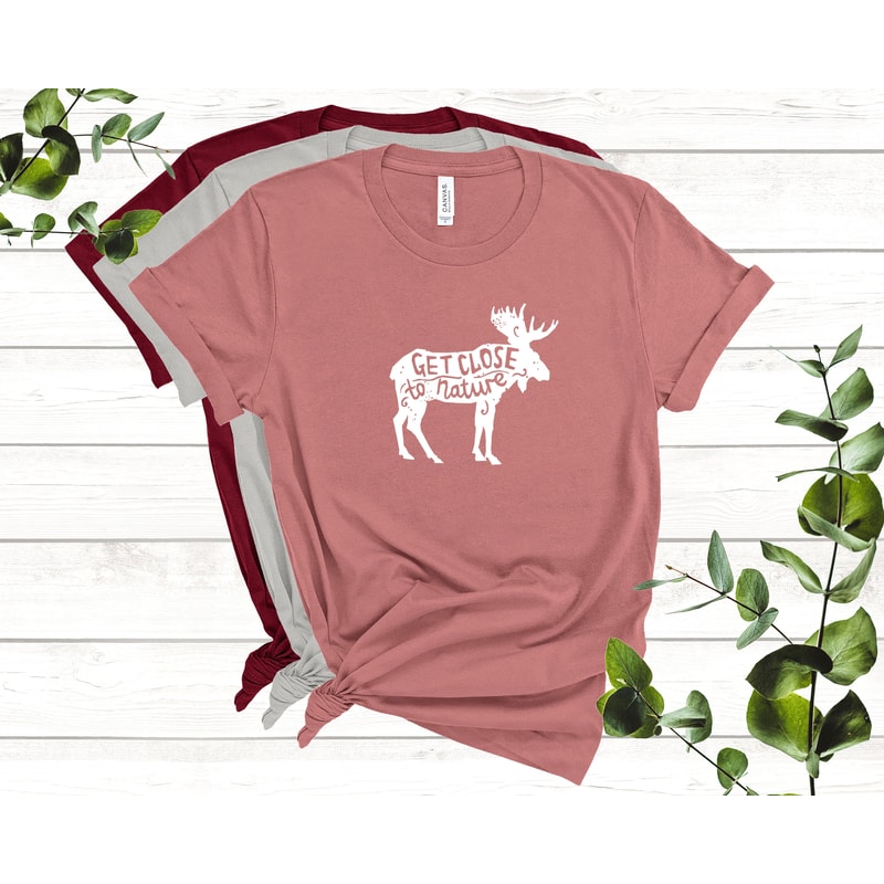 Get Close To Nature Shirt, Moose T-shirt, Nature Lover Gift, Camping Shirt, Wild Animal Shirt - 4.jpg