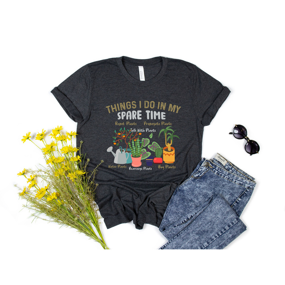 Houseplant Shirt, Things I Do In My Spare Time Shirt, Plant Lover Gift, Plant Lady, Crazy Plant Lady, Plant Gift, Plant Lover, Houseplant - 2.jpg