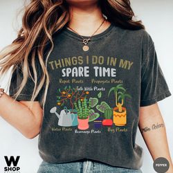 houseplant shirt, things i do in my spare time shirt, plant lover lady gift, crazy plant lady, plant gift, comfort color