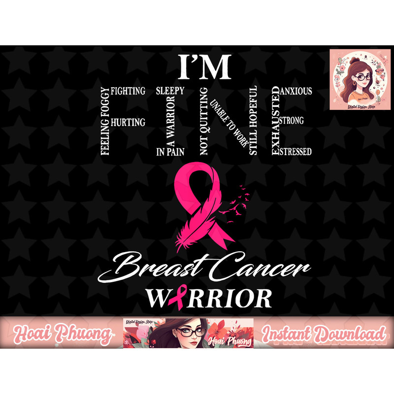 I m Fine Breast Cancer Warrior - Breast Cancer Awareness png, instant download.jpg