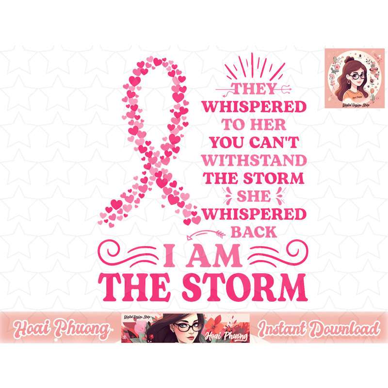 I m The Storm Warrior Pink Ribbon Women Breast Cancer png, instant download.jpg