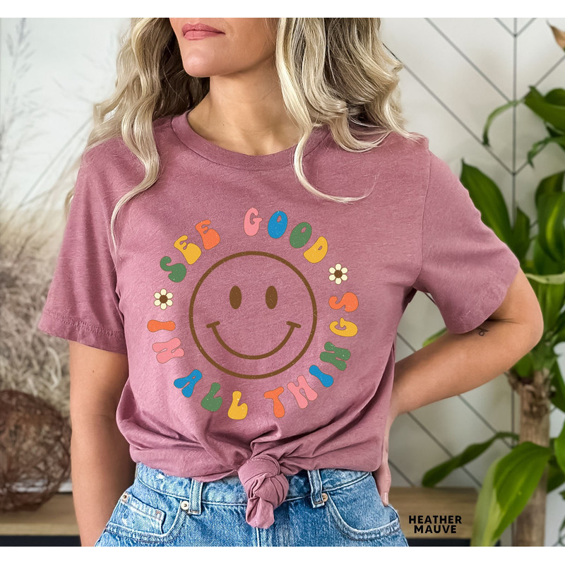 See Good In All Things T-Shirt, Retro Shirts, Groovy Aesthetic Shirt, Inspirational Shirt, Positivity Shirt, Retro Trendy Clothing - 7.jpg