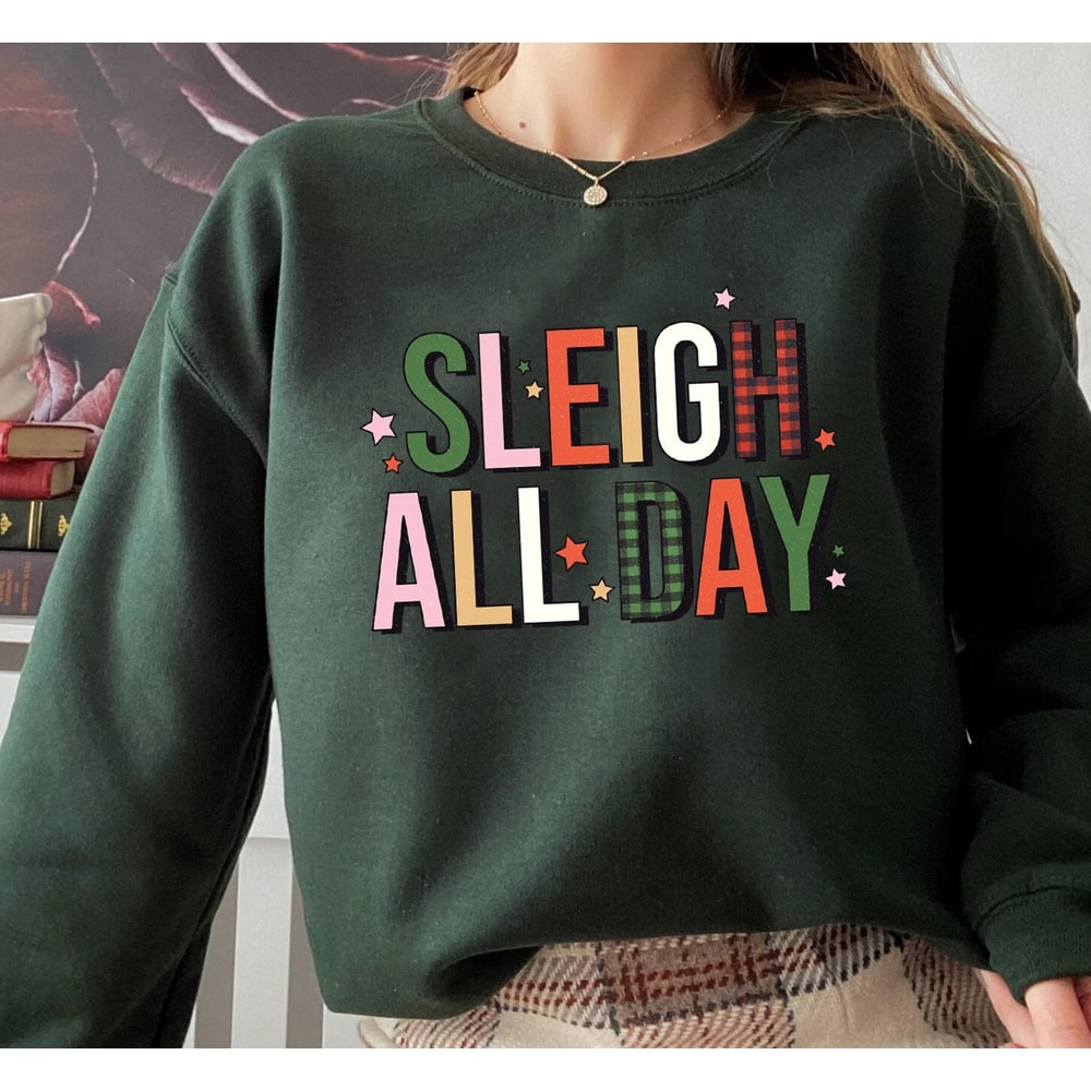 Sleigh All Day Christmas Sweatshirt, Retro Christmas Gift, Sleigh Sweater, Christmas Sweatshirt, Christmas Sweater, Funny Christmas Sweater - 1.jpg